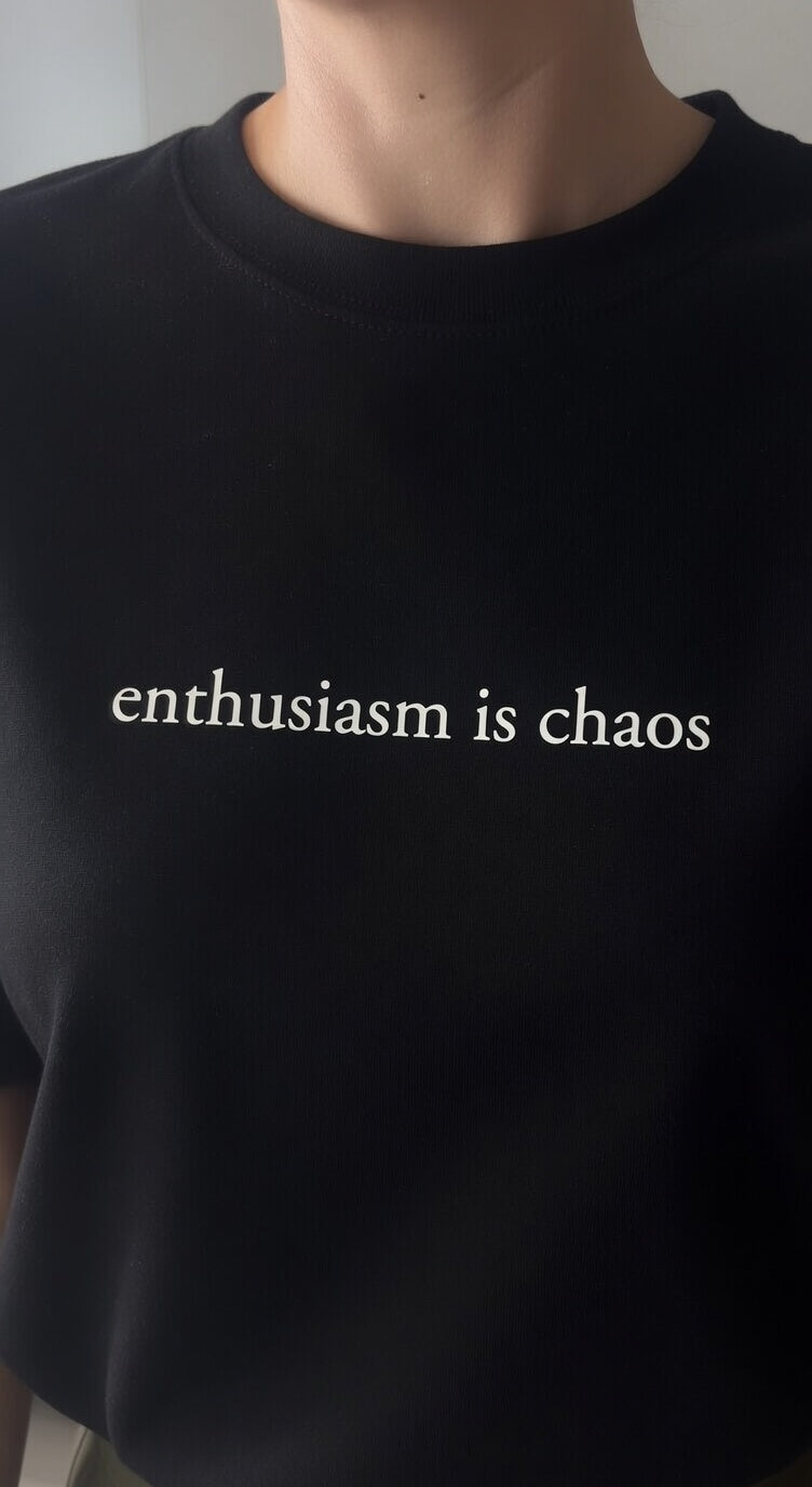 "enthusiasm is chaos" unisex t-shirt